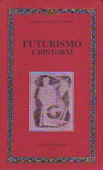 Visualizza i dettagli per Futurismo e dintorni Immagine di Futurismo e dintorni
